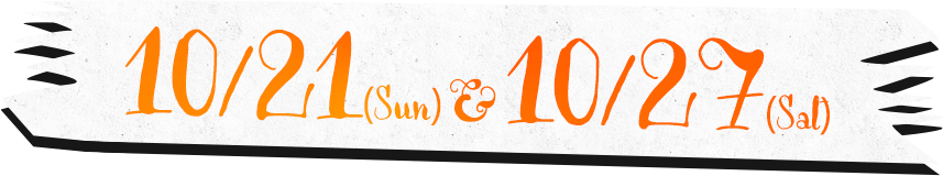 10/21(Sun)&10/27(Sat)